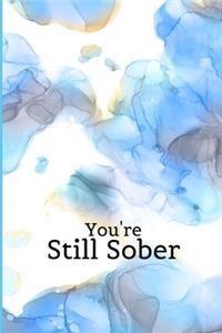 You're Still Sober