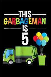 This Garbageman is 5