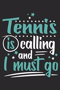 Tennis Is Calling And I Must Go