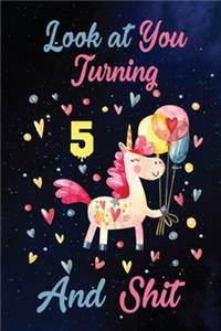 Look at You Turning 5 And Shit