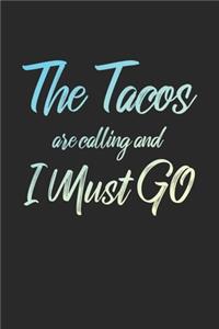 The Tacos Are Calling And I Must Go