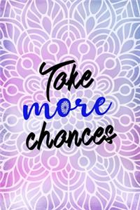 Take More Chances