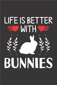 Life Is Better With Bunnies