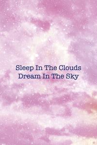 Sleep In The Clouds Dream In The Sky