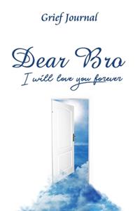 Dear Bro I Will Love You Forever Grief Journal