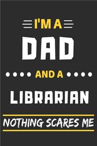 I'm A Dad And A Librarian Nothing Scares Me