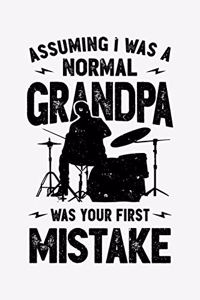 Assuming I Was a Normal Grandpa Was Your FIrst Mistake