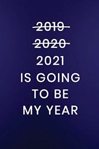 2021 Is Going To Be My Year