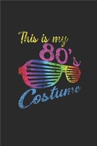 This Is My 80's Costume