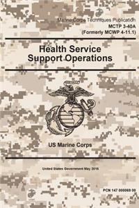 Marine Corps Techniques Publication MCTP 3-40A (Formerly MCWP 4-11.1) Health Service Support Operations May 2016