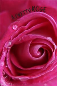 A Pretty Rose: 200 Pages Journal 6 x 9 with Glossy finish