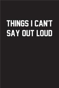 Things I Can't Say Out Loud