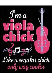 I'm A Viola Chick Like A Regular Chick Only Way Cooler