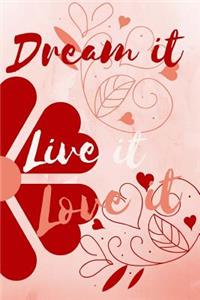 Dream It, Live It, Love It