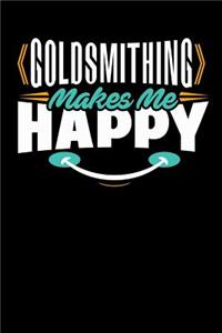 Goldsmithing Makes Me Happy