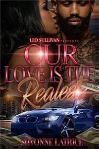 Our Love Is the Realest