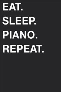 Eat Sleep Piano Repeat