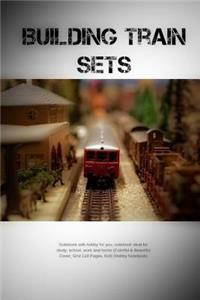 Building Train Sets