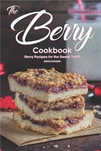 The Berry Cookbook: Berry Recipes for the Sweet Tooth