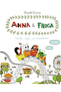 Anna and Froga: Thrills, Spills, and Gooseberries