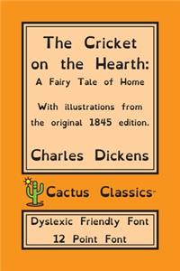 Cricket on the Hearth (Cactus Classics Dyslexic Friendly Font)