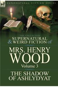 Collected Supernatural and Weird Fiction of Mrs Henry Wood