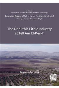 The Neolithic Lithic Industry at Tell Ain El-Kerkh