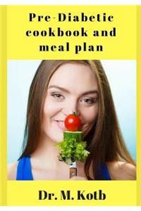 Pre-Diabetic Cookbook and Meal Plan