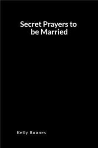 Secret Prayers to Be Married