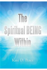 The Spiritual Being Within