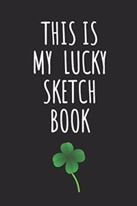 This Is My Lucky Sketch Book