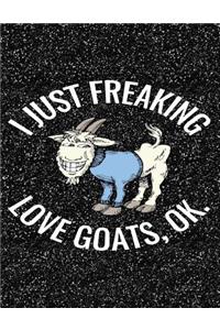 I Just Freaking Love Goats, Ok