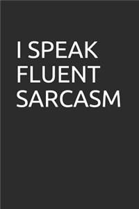 I Speak Fluent Sarcasm