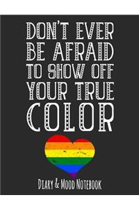 Don't Ever Be Afraid to Show Off Your True Color