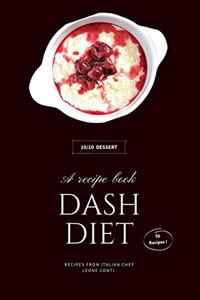 Dash Diet - Desserts: 50 Easy-To-Follow Dessert Recipes To Boost Your Well-Being!