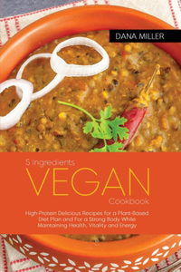 5 Ingredients Vegan Cookbook