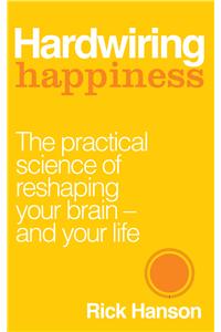 Hardwiring Happiness