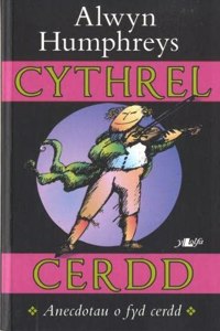 Cythrel Cerdd - Anecdotau o Fyd Cerdd