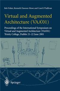 Virtual and Augmented Architecture (Vaa'01)