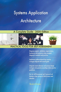 Systems Application Architecture A Complete Guide - 2020 Edition