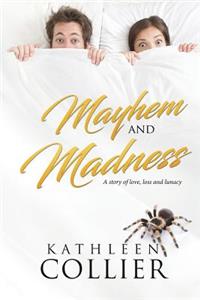 Mayhem and Madness