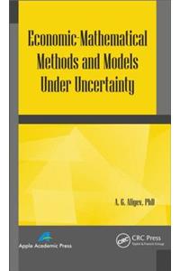 Economic-Mathematical Methods and Models Under Uncertainty