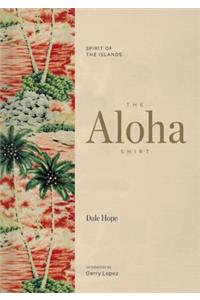 The Aloha Shirt: Spirit of the Islands