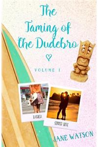 Taming of the Dudebro, Volume I