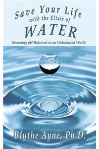 Save Your Life with the Elixir of Water