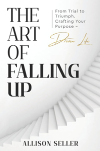 The Art of Falling Up