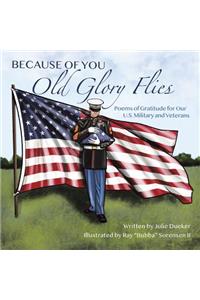 Because of You Old Glory Flies