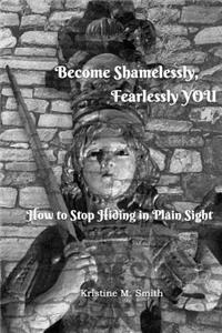Become Shamelessly, Fearlessly YOU!
