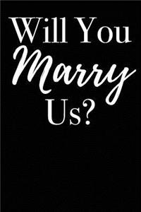 Will You Marry Us?