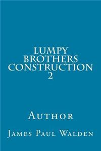 Lumpy Brothers Construction 2